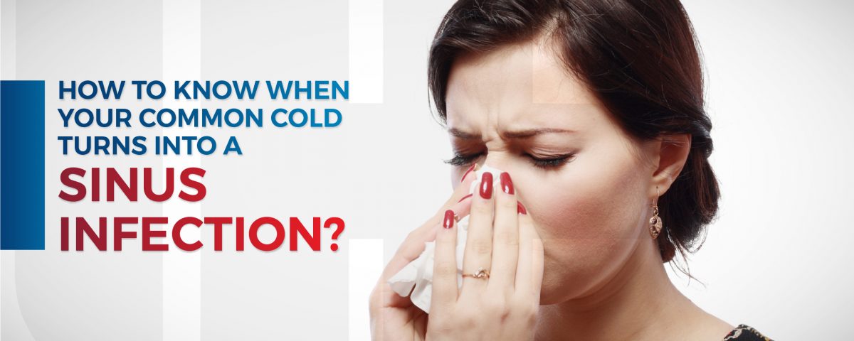 How To Know When Your Common Cold Turns Into A Sinus Infection